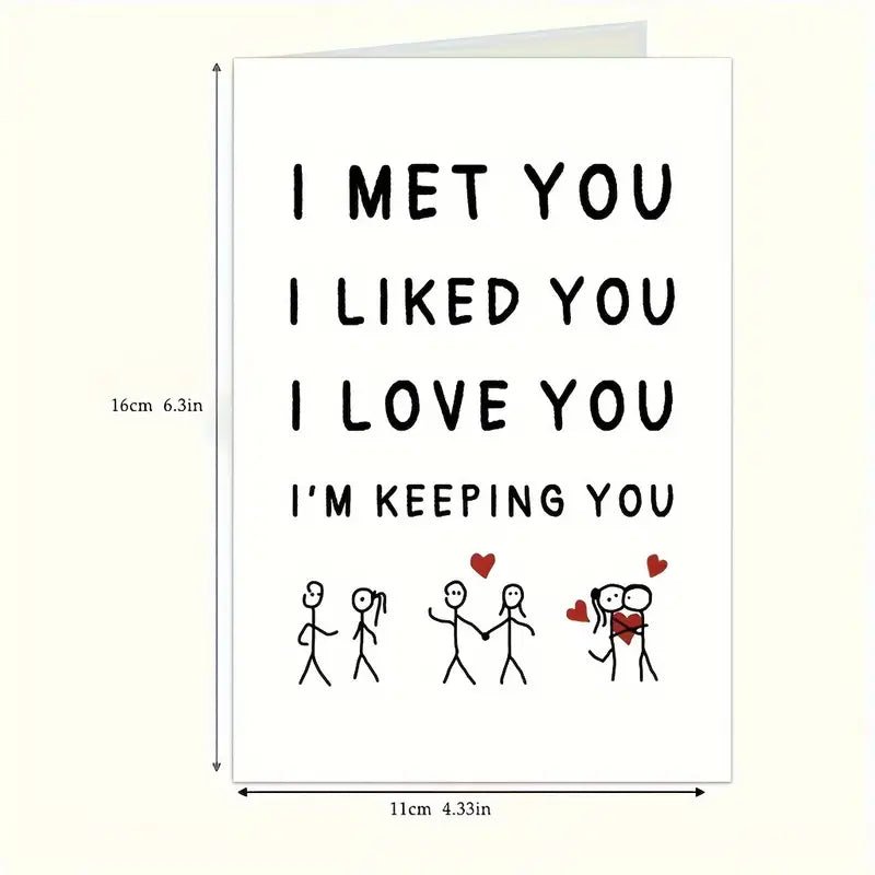 I Met You, I Like You, I Love You, I Keep You Greeting Card